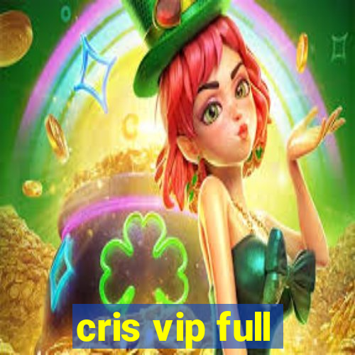 cris vip full